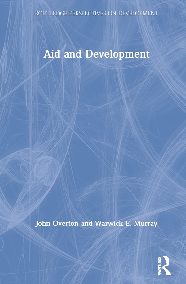 Aid And Development by John Overton, Hardcover | Indigo Chapters