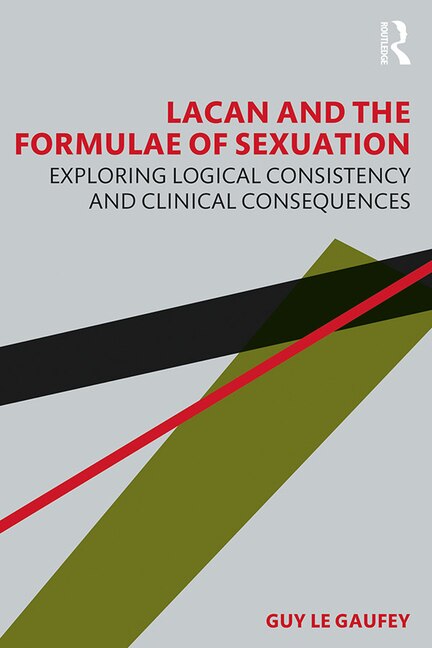 Lacan And The Formulae Of Sexuation by Guy Le Gaufey, Hardcover | Indigo Chapters