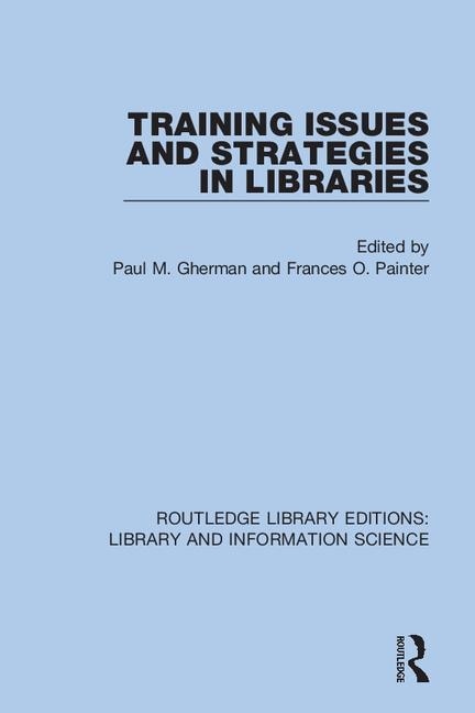 Training Issues And Strategies In Libraries by Paul M. Gherman, Paperback | Indigo Chapters