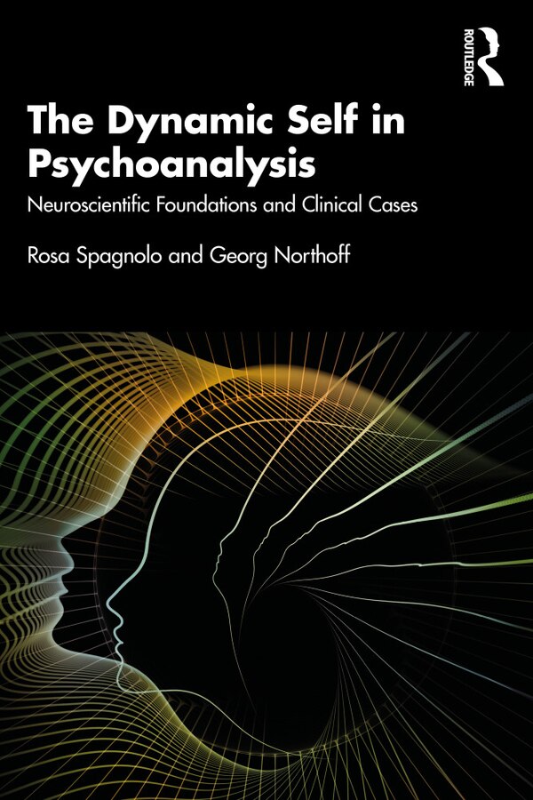 The Dynamic Self In Psychoanalysis by Rosa Spagnolo, Paperback | Indigo Chapters