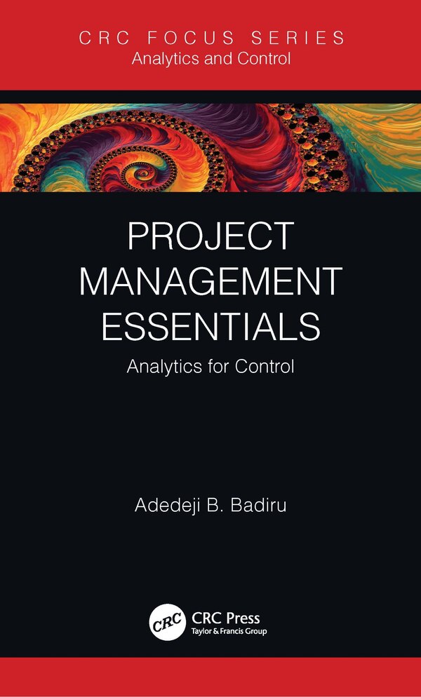 Project Management Essentials by Adedeji B. Badiru, Hardcover | Indigo Chapters