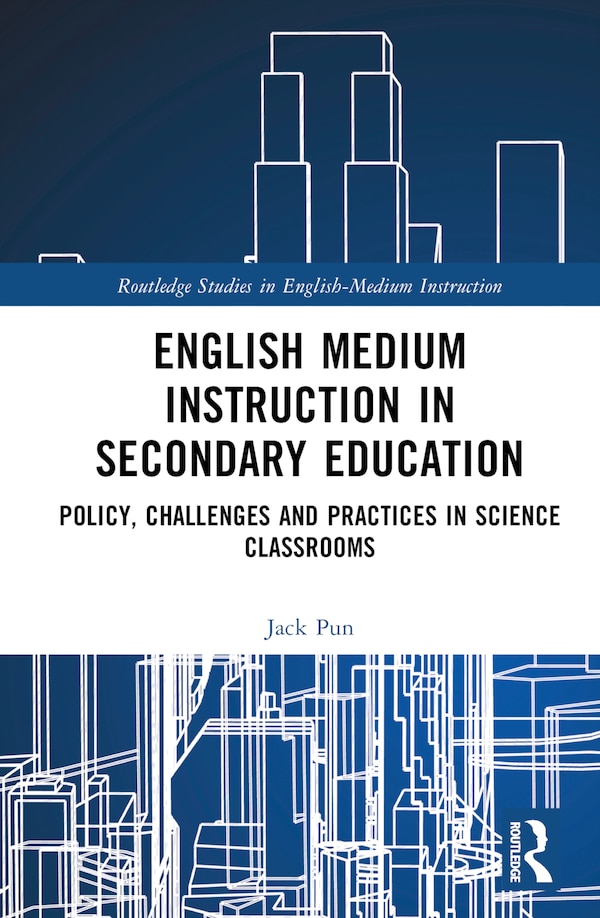 English Medium Instruction in Secondary Education by Jack Pun, Hardcover | Indigo Chapters