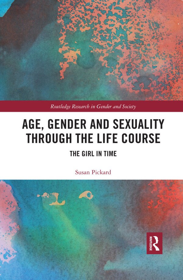 Age Gender And Sexuality Through The Life Course by Susan Pickard, Paperback | Indigo Chapters