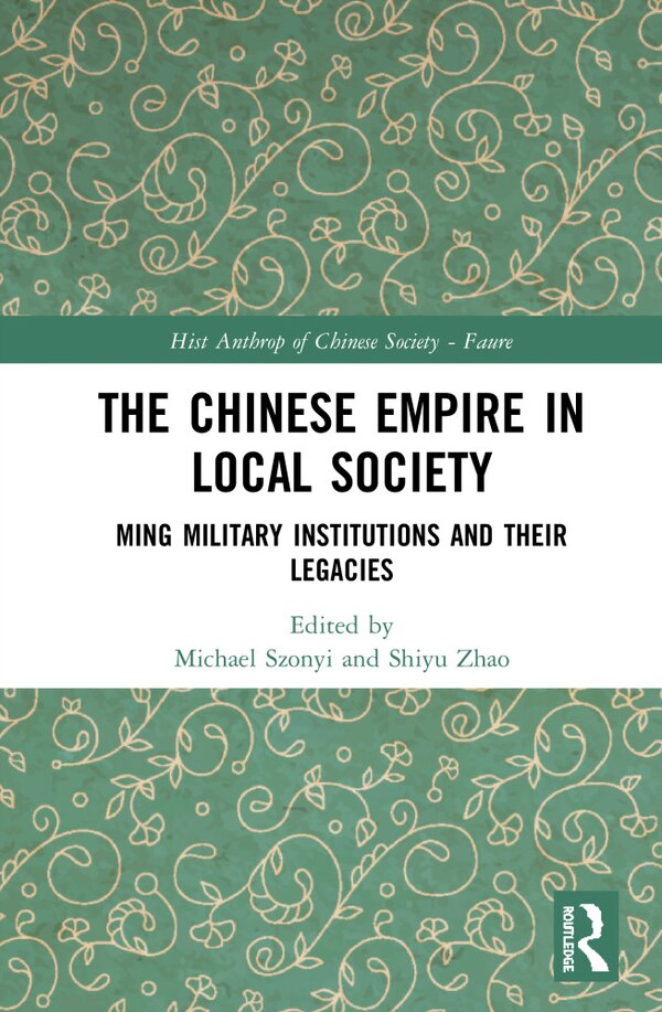 The Chinese Empire In Local Society by Michael Szonyi, Hardcover | Indigo Chapters