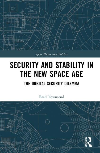 Security And Stability In The New Space Age by Brad Townsend, Hardcover | Indigo Chapters