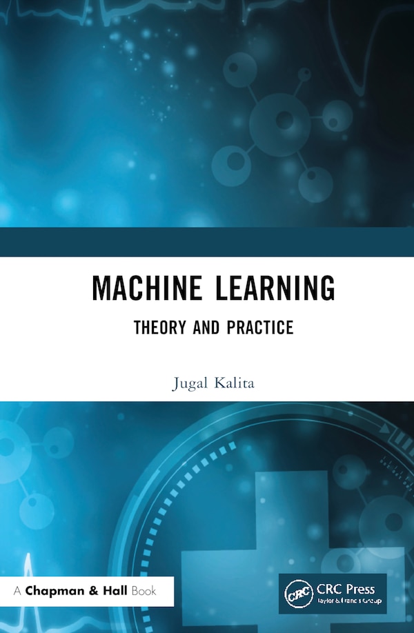 Machine Learning by Jugal Kalita, Hardcover | Indigo Chapters