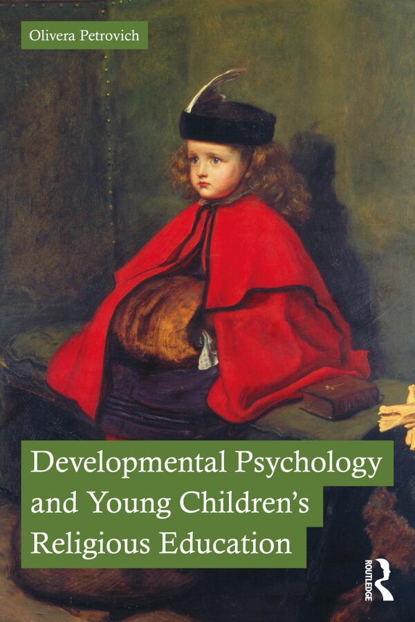 Developmental Psychology and Young Children's Religious Education by Olivera Petrovich, Paperback | Indigo Chapters