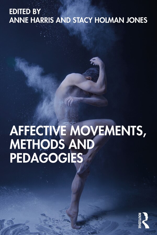 Affective Movements Methods And Pedagogies by Anne Harris, Paperback | Indigo Chapters