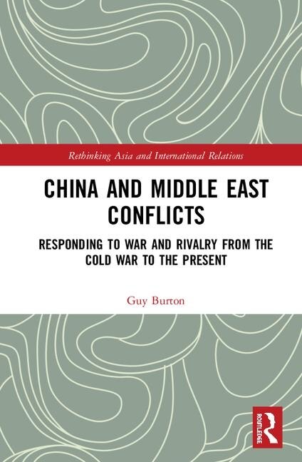 China And Middle East Conflicts by Guy Burton, Hardcover | Indigo Chapters