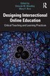 Designing Intersectional Online Education by Xeturah Woodley, Paperback | Indigo Chapters