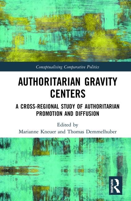 Authoritarian Gravity Centers by Marianne Kneuer, Hardcover | Indigo Chapters