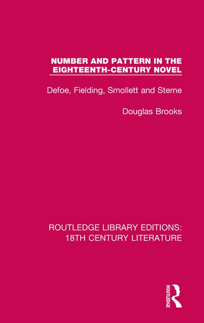 Number And Pattern In The Eighteenth-century Novel by Douglas Brooks, Paperback | Indigo Chapters