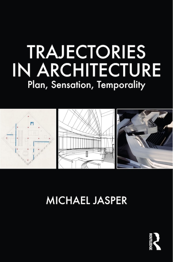 Trajectories in Architecture by Michael Jasper, Paperback | Indigo Chapters