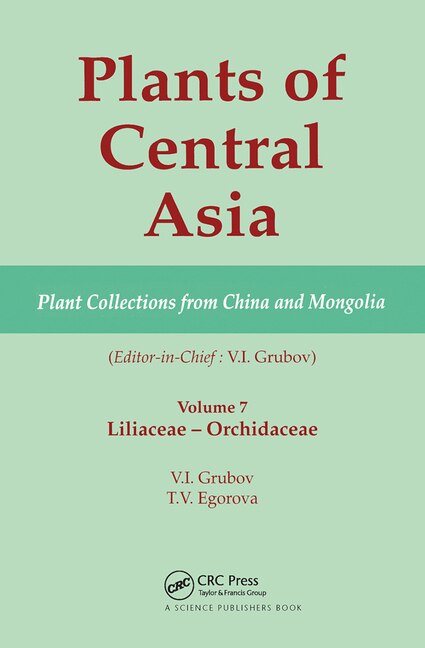 Plants Of Central Asia - Plant Collection From China And Mongolia Vol. 7 by V I Grubov, Paperback | Indigo Chapters