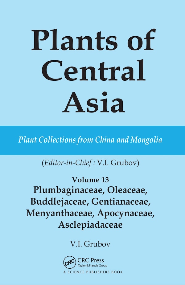 Plants of Central Asia - Plant Collection from China and Mongolia Vol. 13 by V I Grubov, Paperback | Indigo Chapters