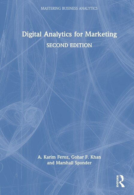 Digital Analytics for Marketing by A. Karim Feroz, Hardcover | Indigo Chapters