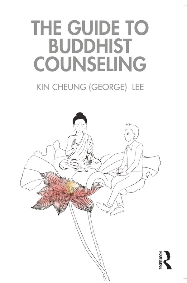 The Guide to Buddhist Counseling by Kin Cheung Lee, Paperback | Indigo Chapters