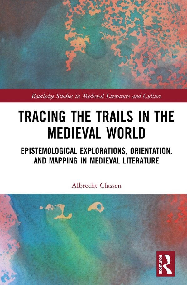 Tracing The Trails In The Medieval World by Albrecht Classen, Hardcover | Indigo Chapters