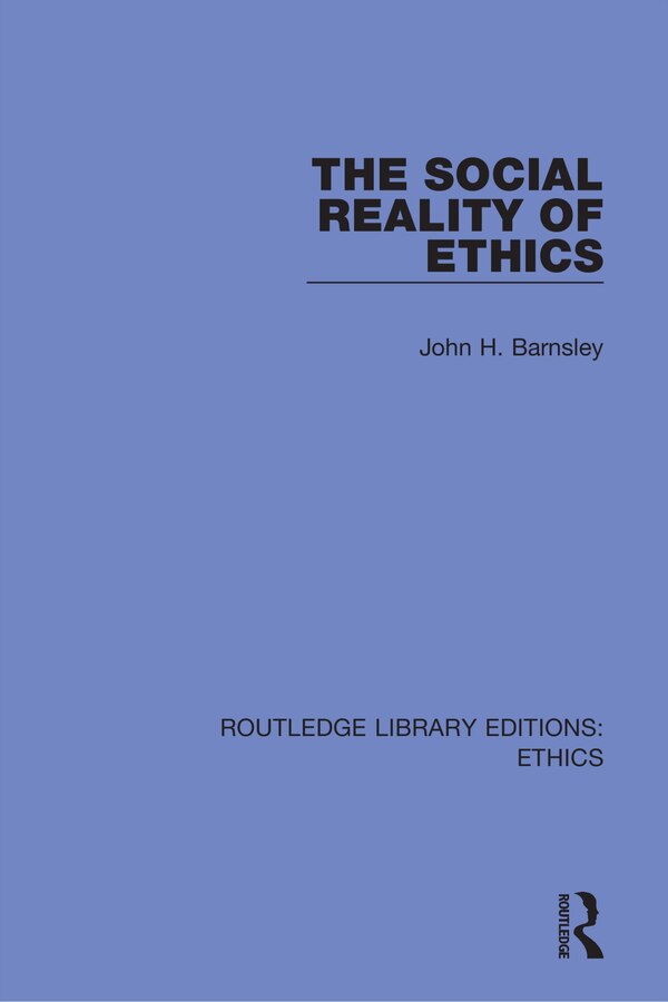 The Social Reality of Ethics by John H. Barnsley, Paperback | Indigo Chapters