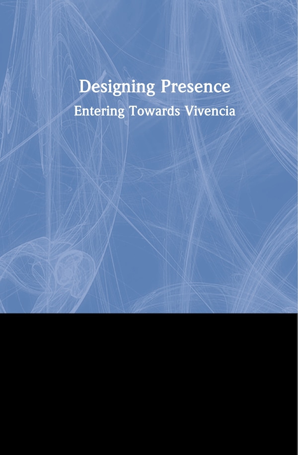 Designing Presence by Jorge Crecis