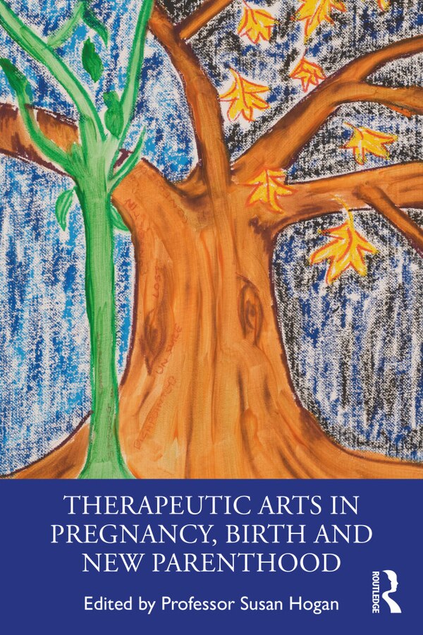 Therapeutic Arts In Pregnancy Birth And New Parenthood by Susan Hogan, Paperback | Indigo Chapters