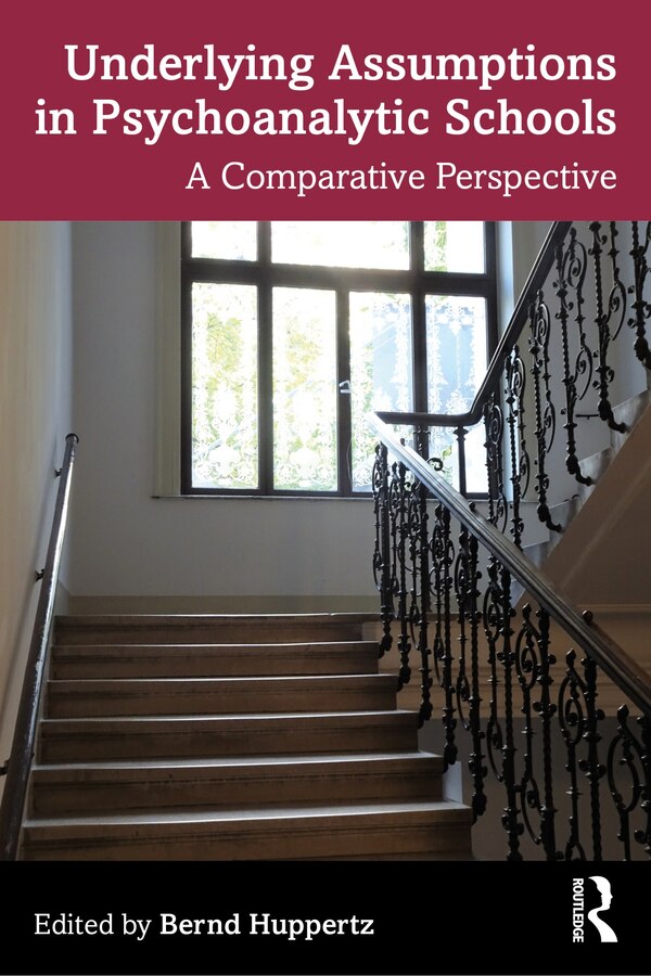 Underlying Assumptions in Psychoanalytic Schools by Bernd Huppertz, Paperback | Indigo Chapters