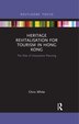 Heritage Revitalisation For Tourism In Hong Kong by Chris White, Paperback | Indigo Chapters