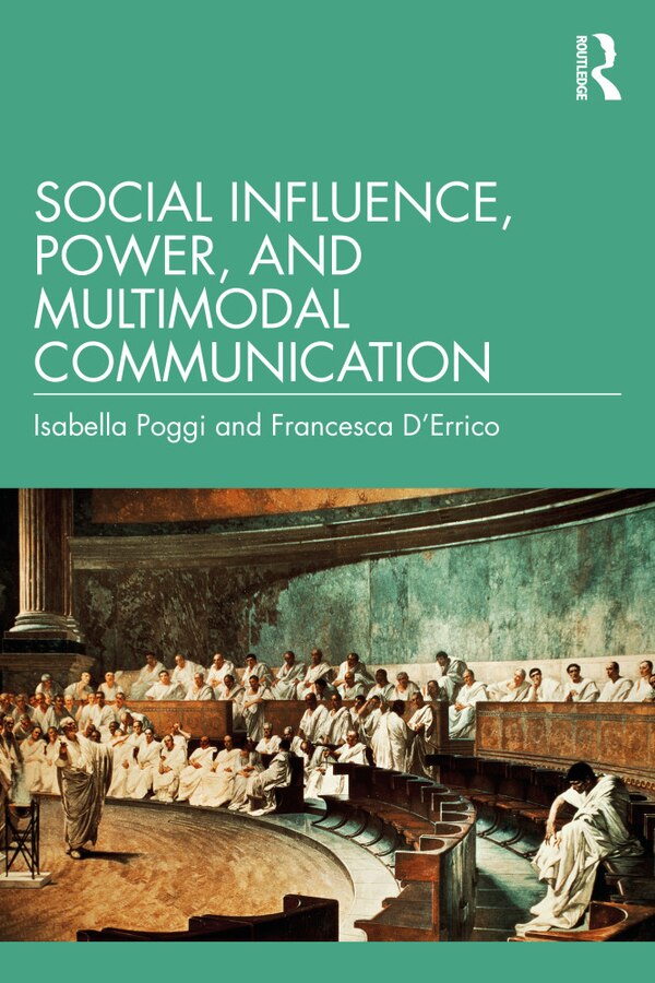 Social Influence Power and Multimodal Communication by Isabella Poggi, Paperback | Indigo Chapters