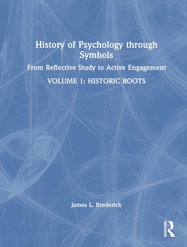 History of Psychology through Symbols by James L. Broderick, Hardcover | Indigo Chapters