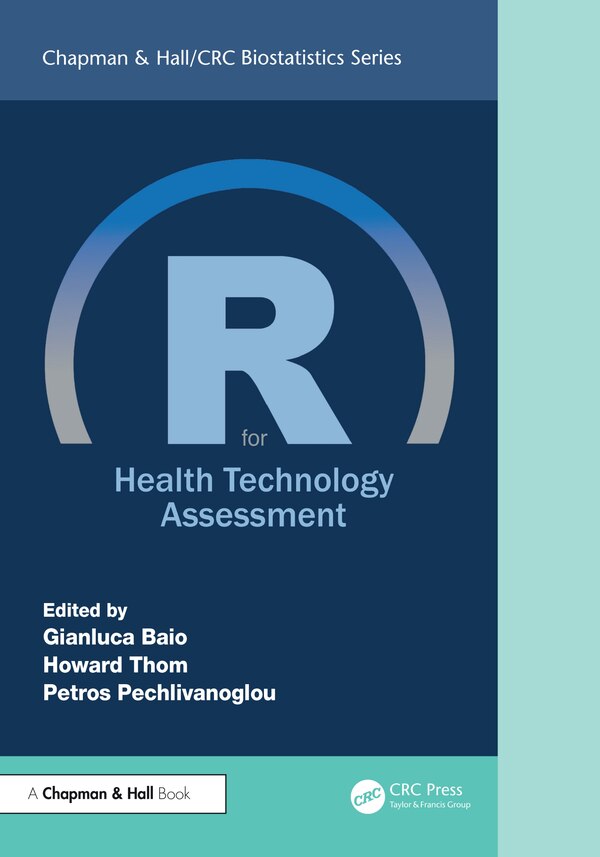 R for Health Technology Assessment by Gianluca Baio, Hardcover | Indigo Chapters