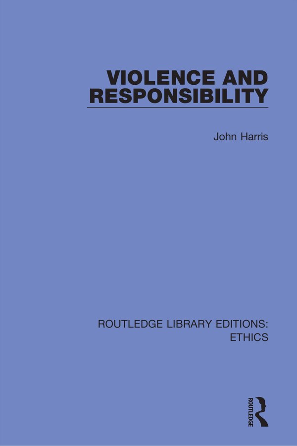 Violence And Responsibility by John Harris, Paperback | Indigo Chapters