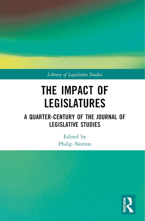 The Impact Of Legislatures by Philip Norton, Hardcover | Indigo Chapters