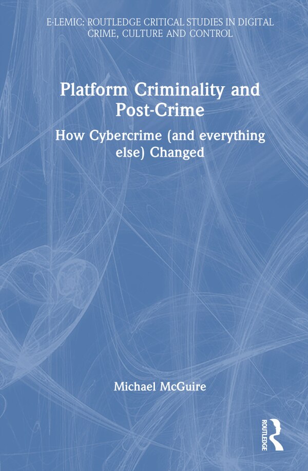 Platform Criminality and Post-Crime by M.R. McGuire, Hardcover | Indigo Chapters