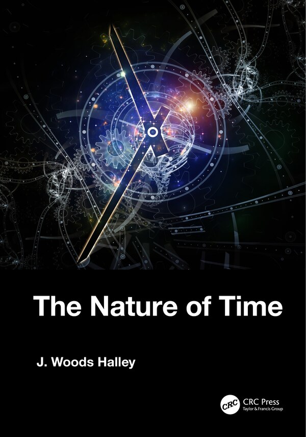 The Nature of Time by J. Woods Halley, Paperback | Indigo Chapters