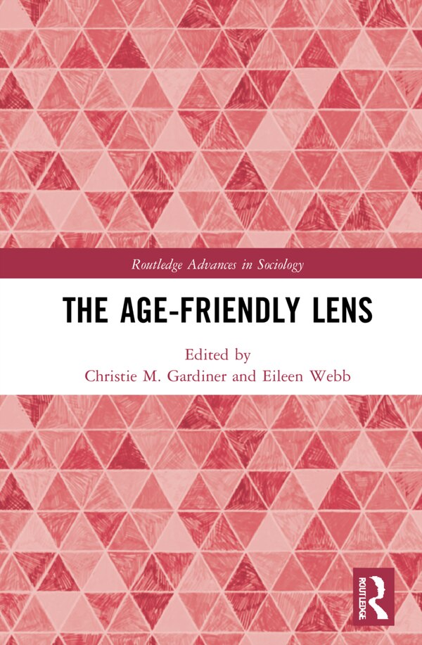 The Age-friendly Lens by Christie M. Gardiner, Hardcover | Indigo Chapters