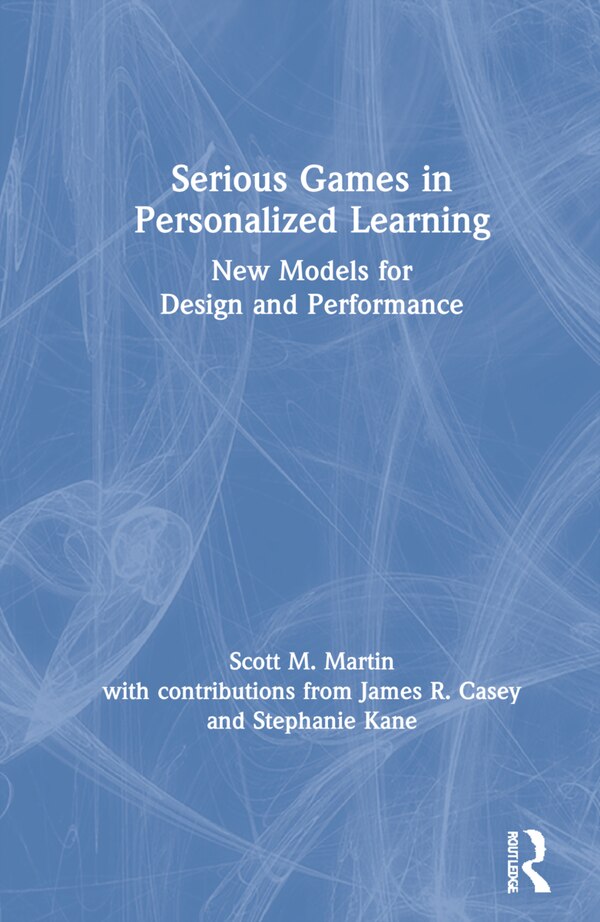 Serious Games In Personalized Learning by Scott M. Martin, Hardcover | Indigo Chapters