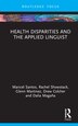Health Disparities and the Applied Linguist by Maricel G. Santos, Hardcover | Indigo Chapters