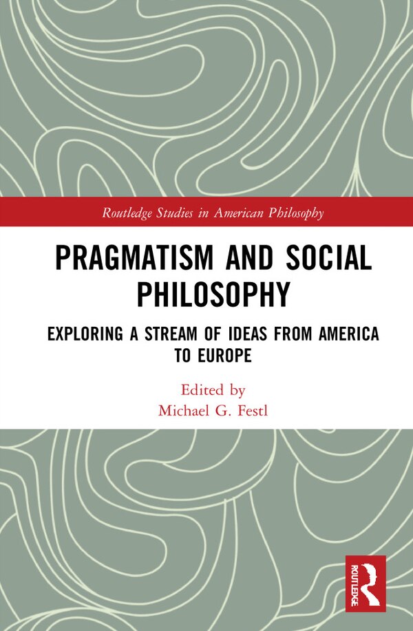 Pragmatism And Social Philosophy by Michael G. Festl, Hardcover | Indigo Chapters