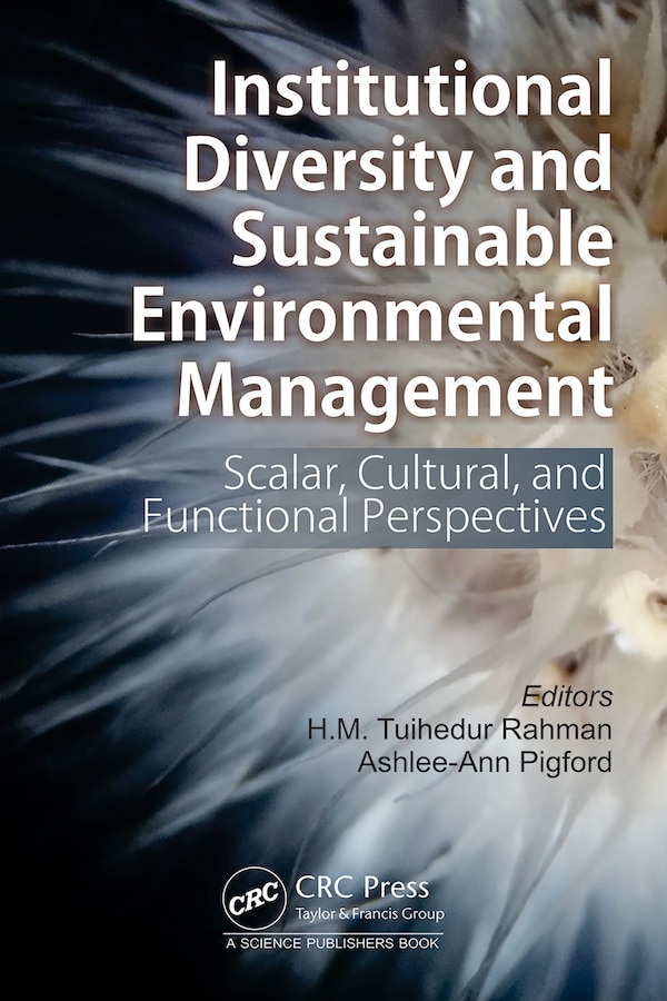 Institutional Diversity and Sustainable Environmental Management by H.M. Tuihedur Rahman, Hardcover | Indigo Chapters