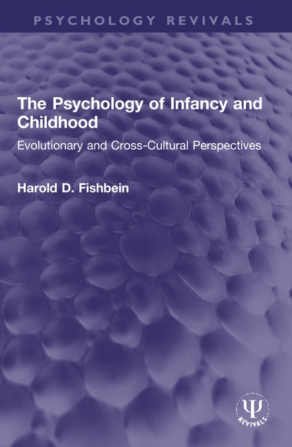 The Psychology of Infancy and Childhood by Harold D. Fishbein, Paperback | Indigo Chapters