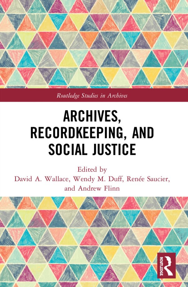 Archives Recordkeeping and Social Justice by David A. Wallace, Paperback | Indigo Chapters