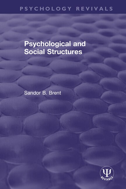 Psychological And Social Structures by Sandor B. Brent, Paperback | Indigo Chapters