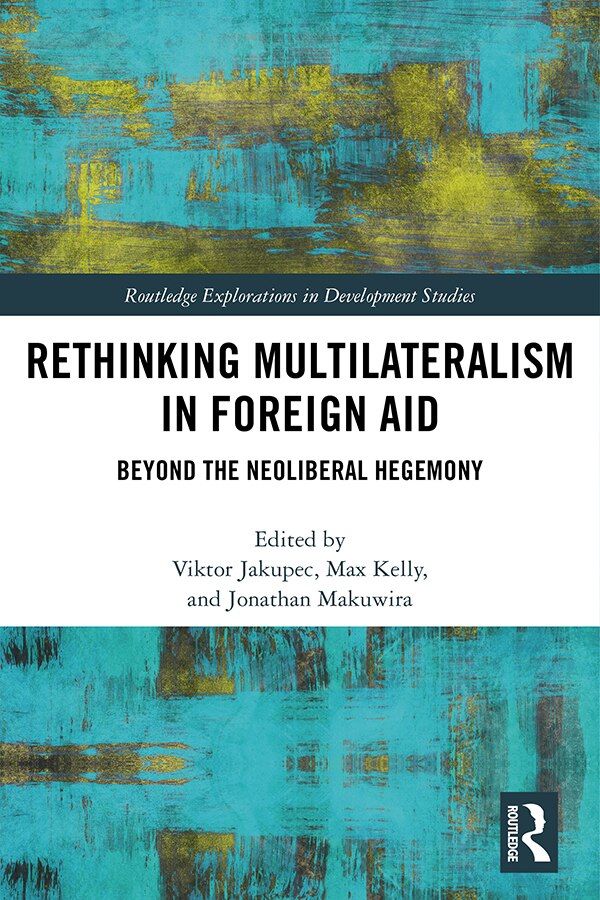 Rethinking Multilateralism in Foreign Aid by Viktor Jakupec, Paperback | Indigo Chapters