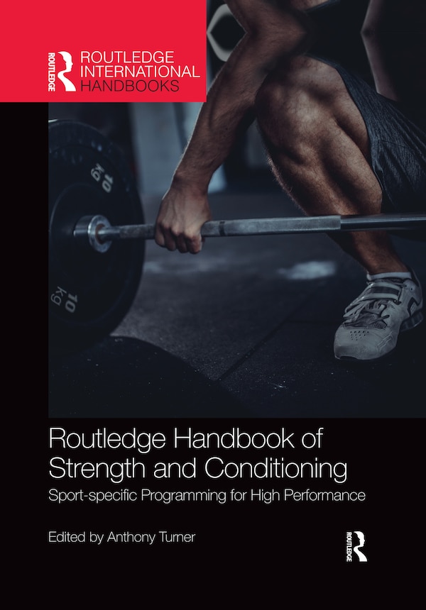 Routledge Handbook Of Strength And Conditioning by Anthony Turner, Paperback | Indigo Chapters