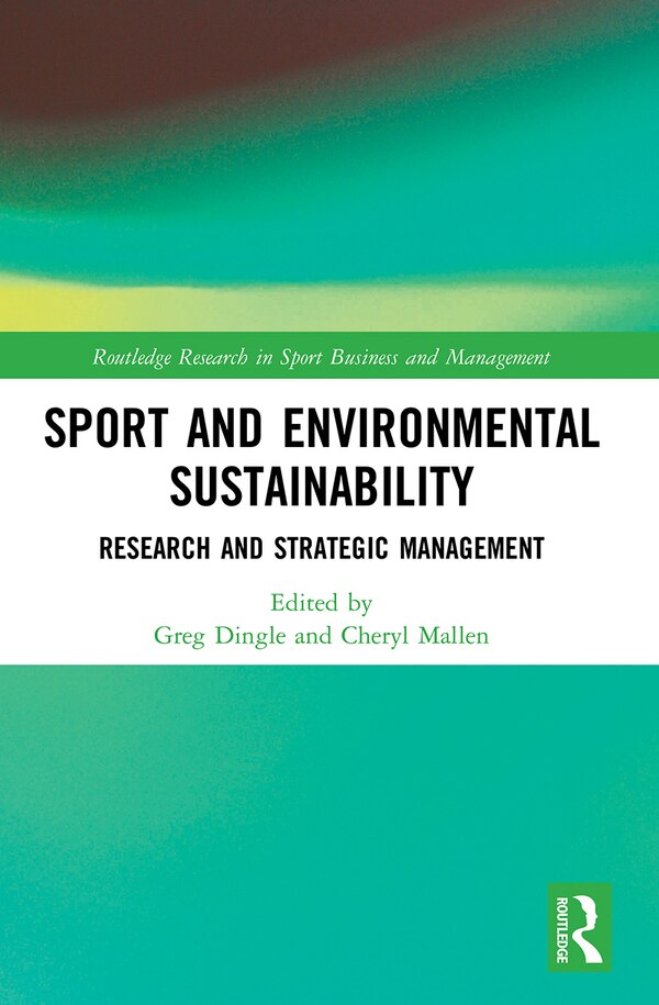 Sport and Environmental Sustainability by Greg Dingle, Paperback | Indigo Chapters