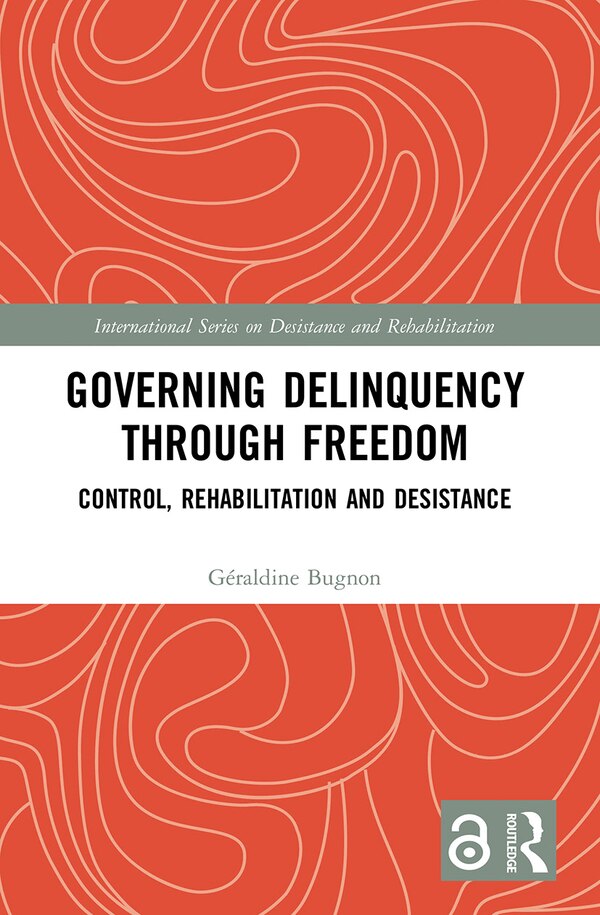 Governing Delinquency Through Freedom by Géraldine Bugnon, Paperback | Indigo Chapters