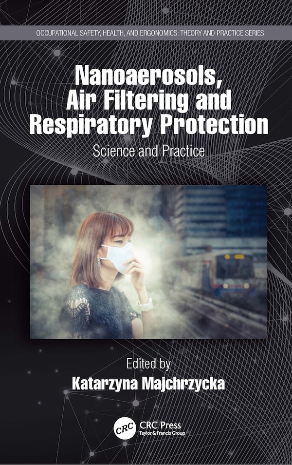 Nanoaerosols Air Filtering And Respiratory Protection by Katarzyna Majchrzycka, Hardcover | Indigo Chapters