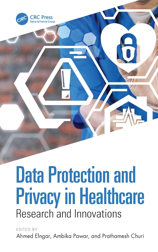 Data Protection and Privacy in Healthcare by Ahmed Elngar, Paperback | Indigo Chapters