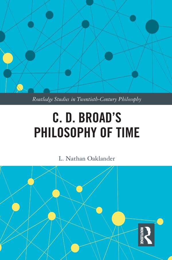 C. D. Broad's Philosophy of Time by L. Nathan Oaklander, Paperback | Indigo Chapters
