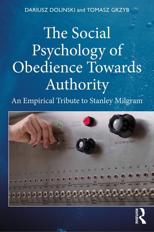 The Social Psychology of Obedience Towards Authority by Dariusz Dolinski, Paperback | Indigo Chapters